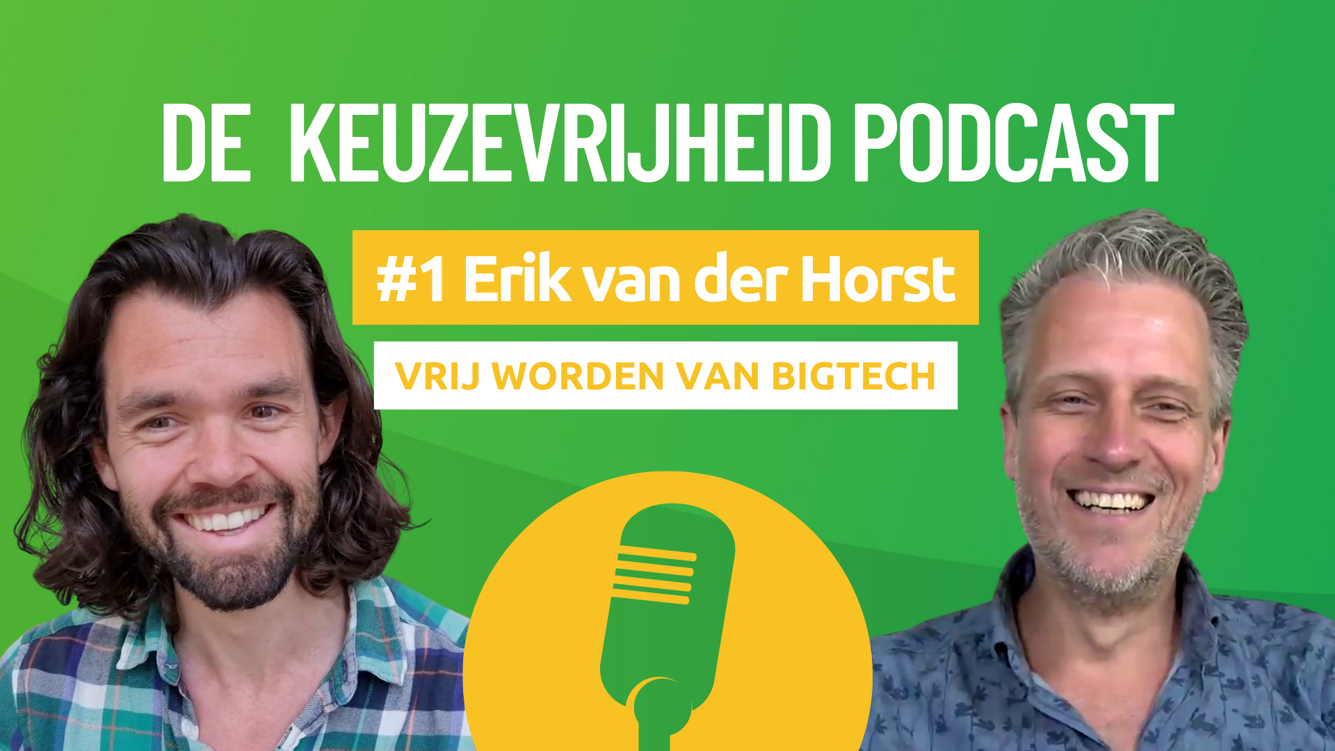 De Keuzevrijheid Podcast #1 Erik van der Horst - Vrij worden van BigTech